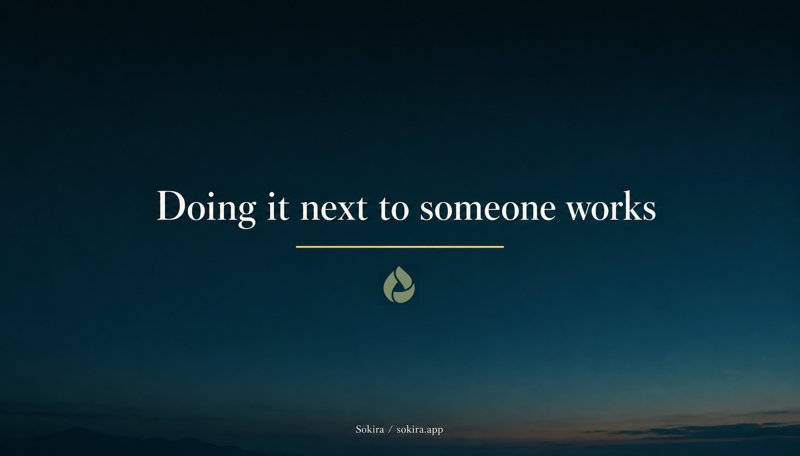 Teal sunrise graphic reading Doing it next to someone works