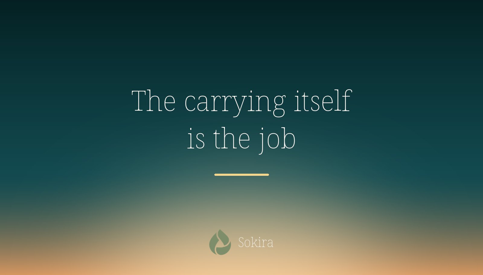 Teal sunrise graphic reading The carrying itself is the job