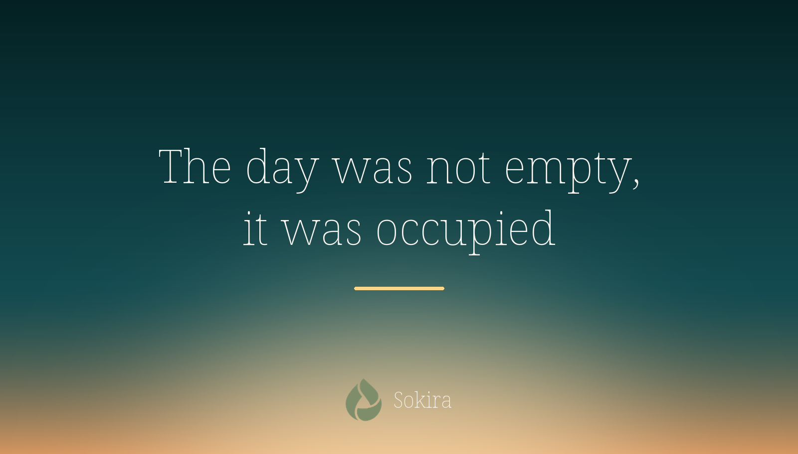Teal sunrise graphic reading The day was not empty, it was occupied