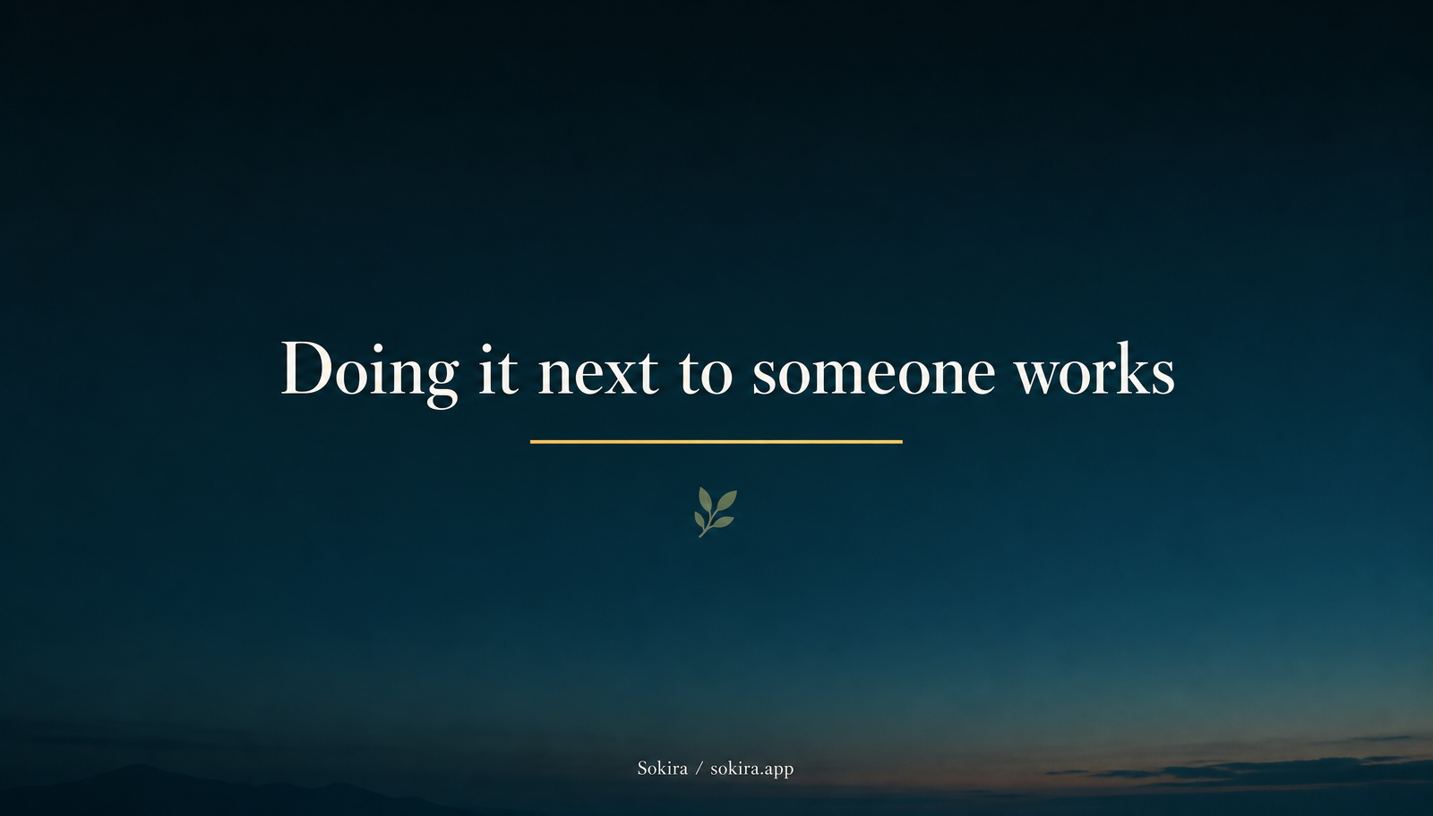 Teal sunrise graphic reading Doing it next to someone works