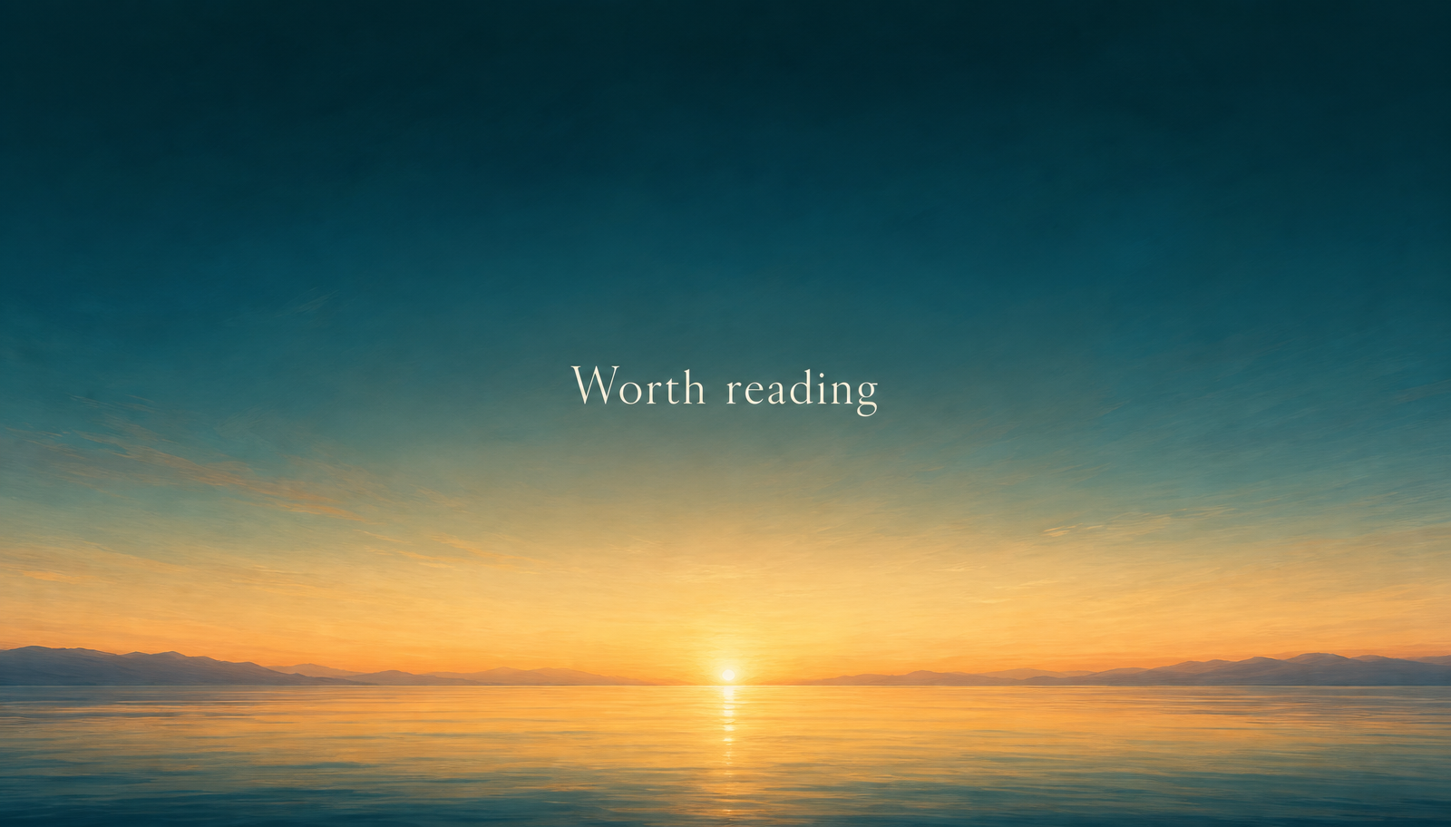 Calm banner reading Worth reading