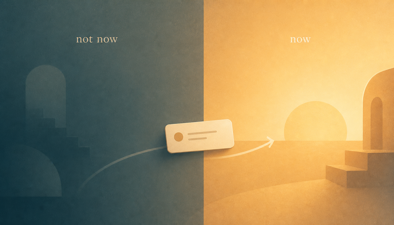 Sunrise palette panel with two calm zones, a dim zone labelled not now and a warmly lit zone labelled now, and a single task card being carried along a soft curve from the dim zone into the light