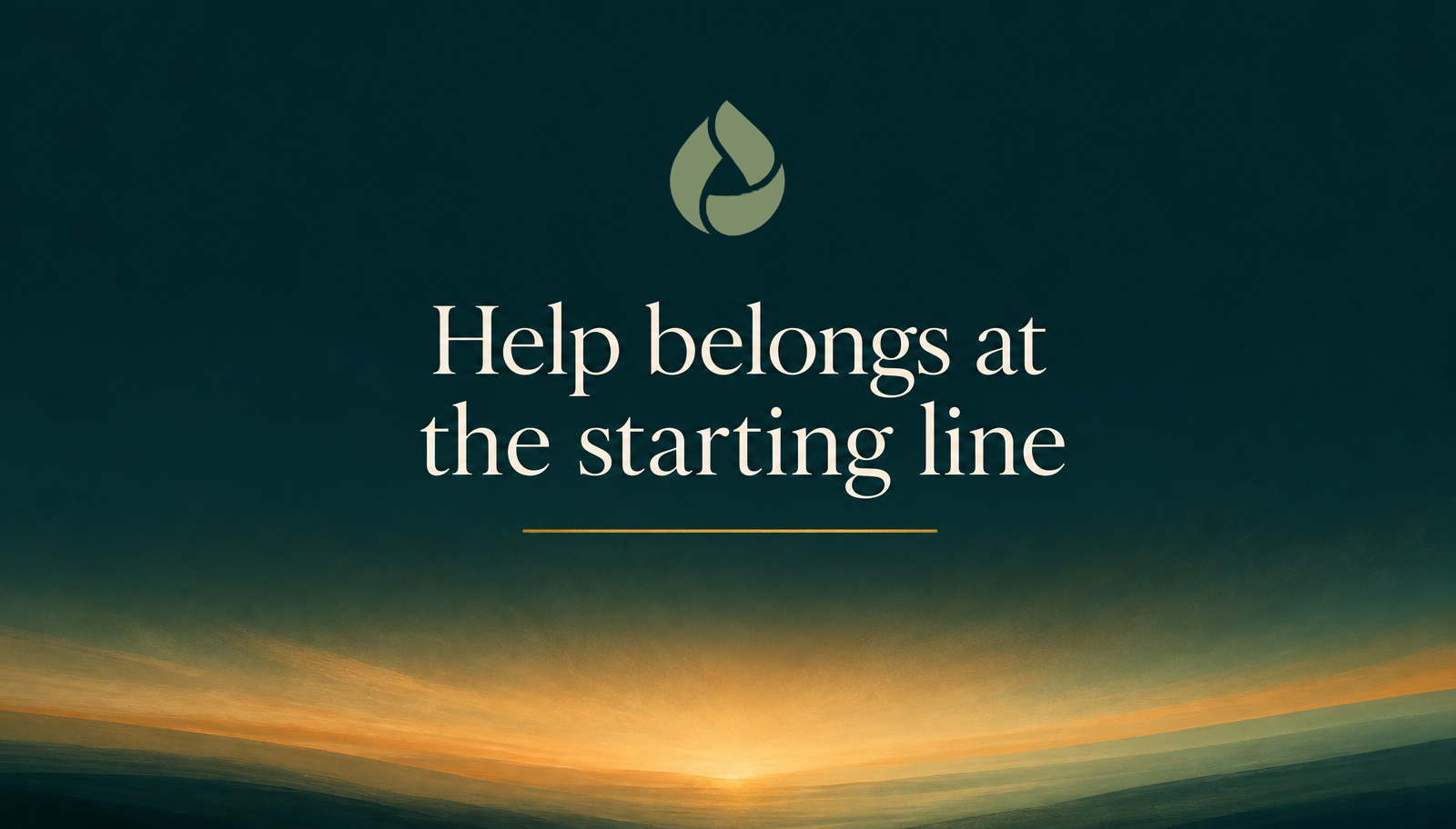 Teal sunrise graphic reading Help belongs at the starting line